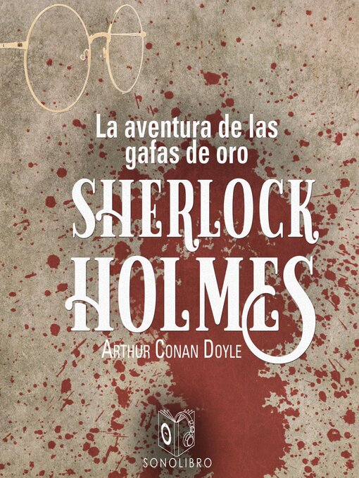 Title details for La aventura de las gafas de oro by Arthur Conan Doyle - Available